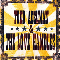 Todd Adelman & The Country Mile - Todd Adelman & The Love Handles