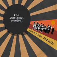 Dustbowl Revival - Carry Me Home