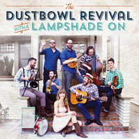 Dustbowl Revival - With A Lampshade On (Live)