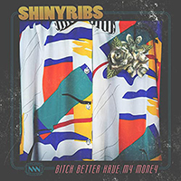 Shinyribs - Bitch Better Have My Money (Single)