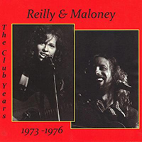 Reilly & Maloney - The Club Years: 1973-1976