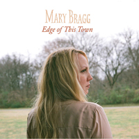Mary Bragg - Edge Of This Town (EP)
