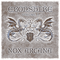 Nox Arcana - Ebonshire - Volume 3 (EP)