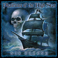 Nox Arcana - Phantoms Of The High Seas