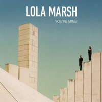 Lola Marsh - You're Mine (EP)