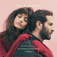 Lola Marsh - Wishing Girl (Ori Toledano & Gil Landau Remix) (Single)