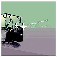 I Am Robot And Proud - The Catch & Spring Summer Autumn Winter