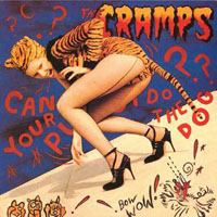 Cramps - Can Your Pussy Do The Dog (Single)