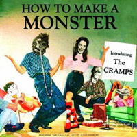 Cramps - How To Make A Monster (CD 2)