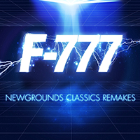 F-777 - Newgrounds Classics (2013 Remakes)