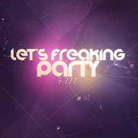 F-777 - Let's Freaking Party