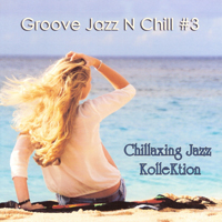 Klashtorni, Konstantin - Groove Jazz N Chill #3