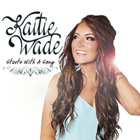 Wade, Kaitie - Starts With A Song