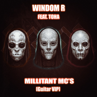 Windom R - Millitant MC's (feat.Toha) [Guitar VIP] [Single]