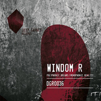 Windom R - Polyphonic Dreams. Monophonic Reality [Single]