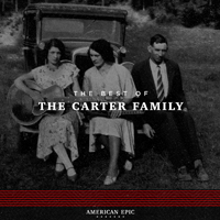Carter Family - American Epic: The Best Of Carter Family