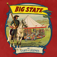 Big State - The Stuff Of Legends