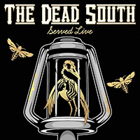 Dead South - Served Live