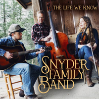 Snyder Family Band - The Life We Know