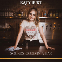 Hurt, Katy - Sounds Good In A Bar (Single)