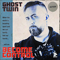 Ghost Twin - Become Control (Single)