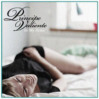 Principe Valiente - In My Arms (Single)
