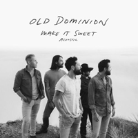 Old Dominion - Make It Sweet (Acoustic)