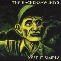 Hackensaw Boys - Keep It Simple