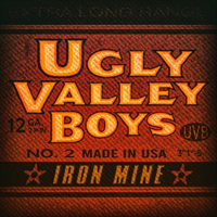 Ugly Valley Boys - Iron Mine