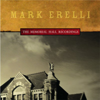 Erelli, Mark - The Memorial Hall Recordings