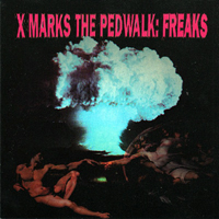 X-Marks the Pedwalk - Freaks (1998 Metropolis remaster)