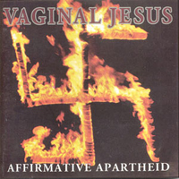 Vaginal Jesus - Affirmative Apartheid