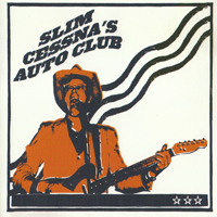 Slim Cessna's Auto Club - Slim Cessna's Auto Club