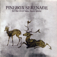 Pinebox Serenade - Let The River Take Them Home