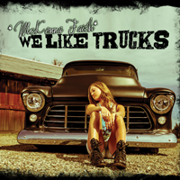 McKenna Faith - We Like Trucks
