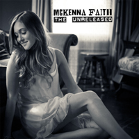 McKenna Faith - The Unreleased