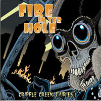 Cripple Creek Fairies - Fire in Yer Hole