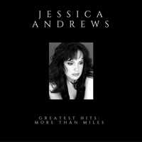 Andrews, Jessica - Greatest Hits: More Than Miles