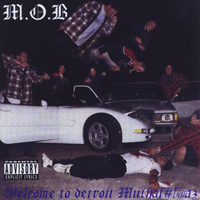 M.O.B. (USA) - Welcome To Detroit Muthafuckaz