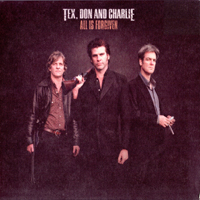 Tex, Don & Charlie - All Is Forgiven
