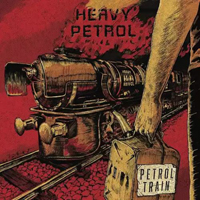 Heavy Petrol - Petrol Train