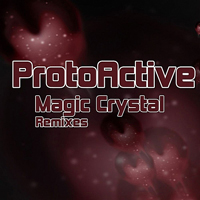 ProtoActive - Magic Crystal (Remixes) [EP]