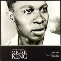 B.B. King - Ladies & Gentlemen...Mr. B.B.King (CD 1 Three O'Clock Blues 1949-1956)