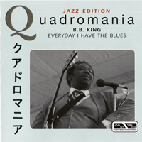 B.B. King - Quadromania: Everyday I Have The Blues (CD 4)