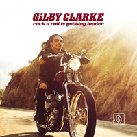 Gilby Clarke - Rock n' Roll Is Getting Louder (Single)