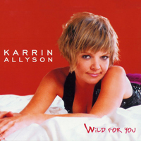 Allyson, Karrin - Wild For You