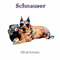 Schnauser - Kill All Humans