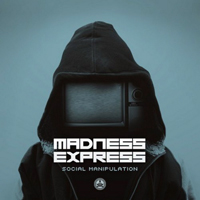 Madness Express - Social Manipulation [Single]