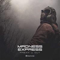 Madness Express - Freak U Out [Single]