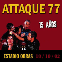 Attaque 77 - En Vivo Obras 15 Años (18.10.2002)